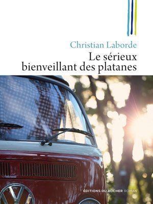 cover image of Le sérieux bienveillant des platanes
